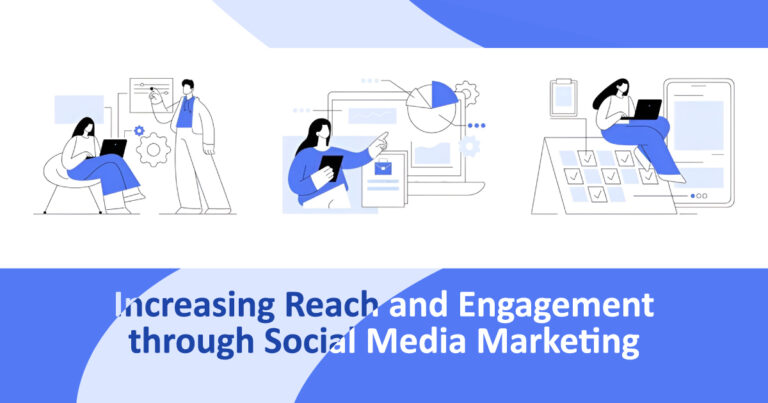 Read more about the article Increasing Reach and Engagement through Social Media Marketing