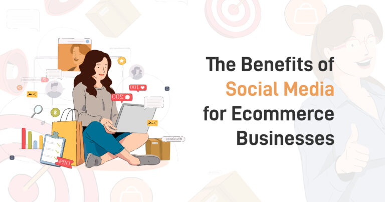 Read more about the article The Benefits of Social Media for Ecommerce Businesses