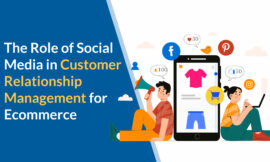 The Role of Social Media in Customer Relationship Management for Ecommerce